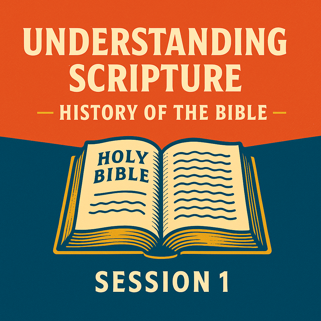 Understanding Scripture – History of the Bible – Session 1