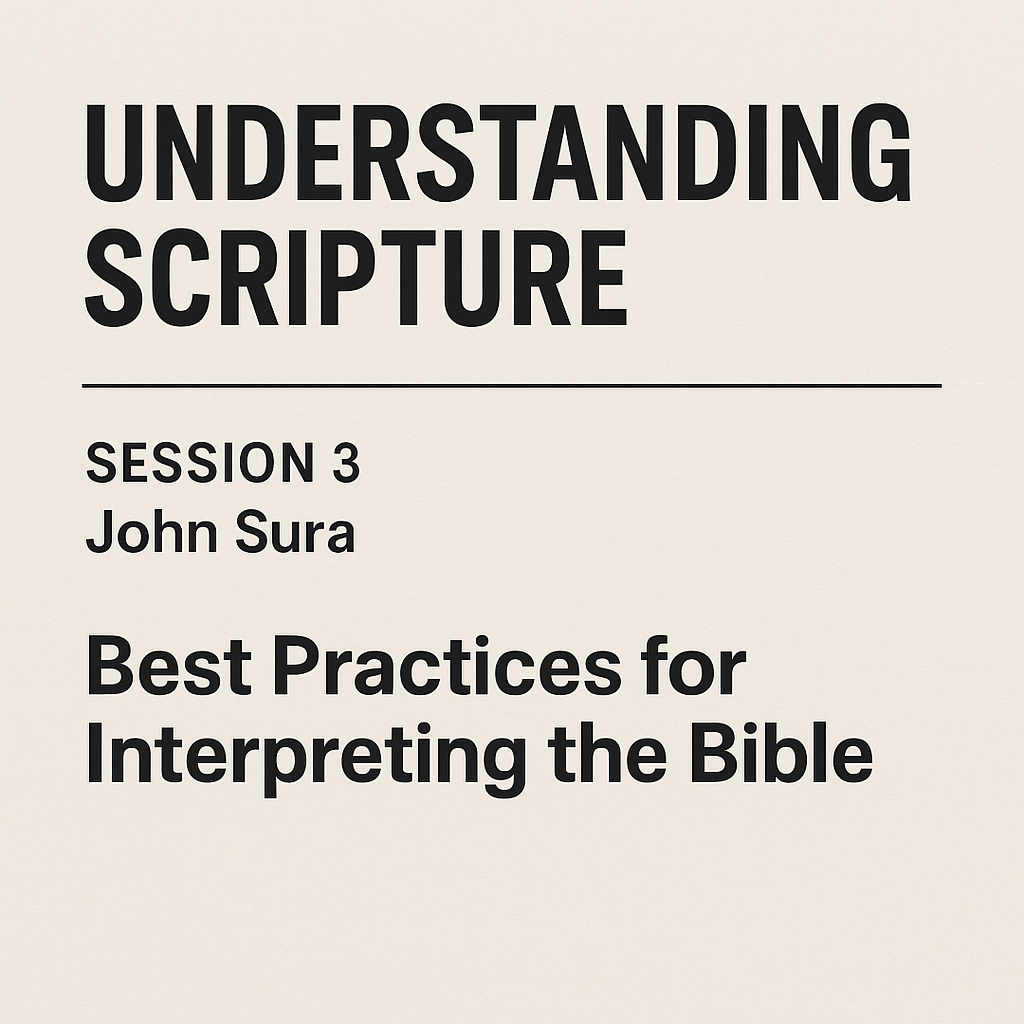 📖 Understanding Scripture: Session 3 – Best Practices for Interpreting the Bible